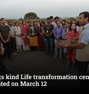 First of its kind Life transformation centre to be inaugurated on March 12