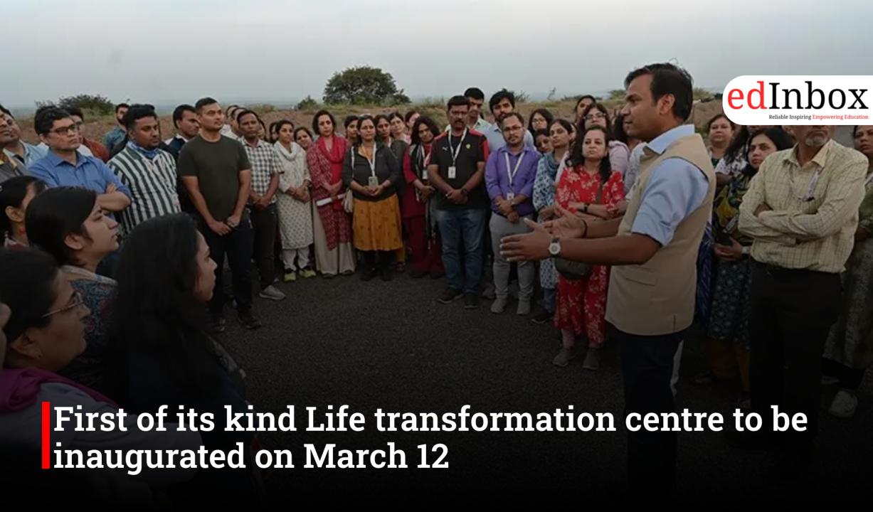 First of its kind Life transformation centre to be inaugurated on March 12
