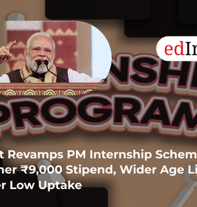 Govt Revamps PM Internship Scheme with Higher ₹9,000 Stipend, Wider Age Limit After Low Uptake