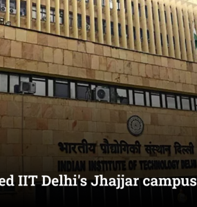 Govt shelved IIT Delhi's Jhajjar campus