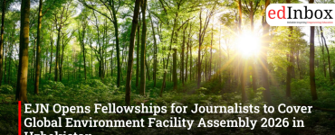 EJN Opens Fellowships for Journalists to Cover Global Environment Facility Assembly 2026 in Uzbekistan