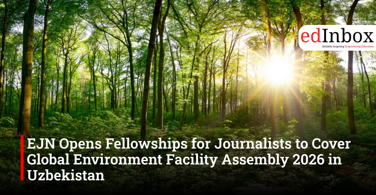 EJN Opens Fellowships for Journalists to Cover Global Environment Facility Assembly 2026 in Uzbekistan