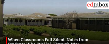 When Classrooms Fall Silent: Notes from Students Who Studied Through War