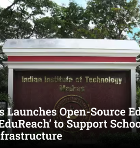 IIT Madras Launches Open-Source Edtech Platform ‘EduReach’ to Support Schools with Limited Infrastructure