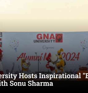 GNA University Hosts Inspirational "BELIEVE" Session with Sonu Sharma