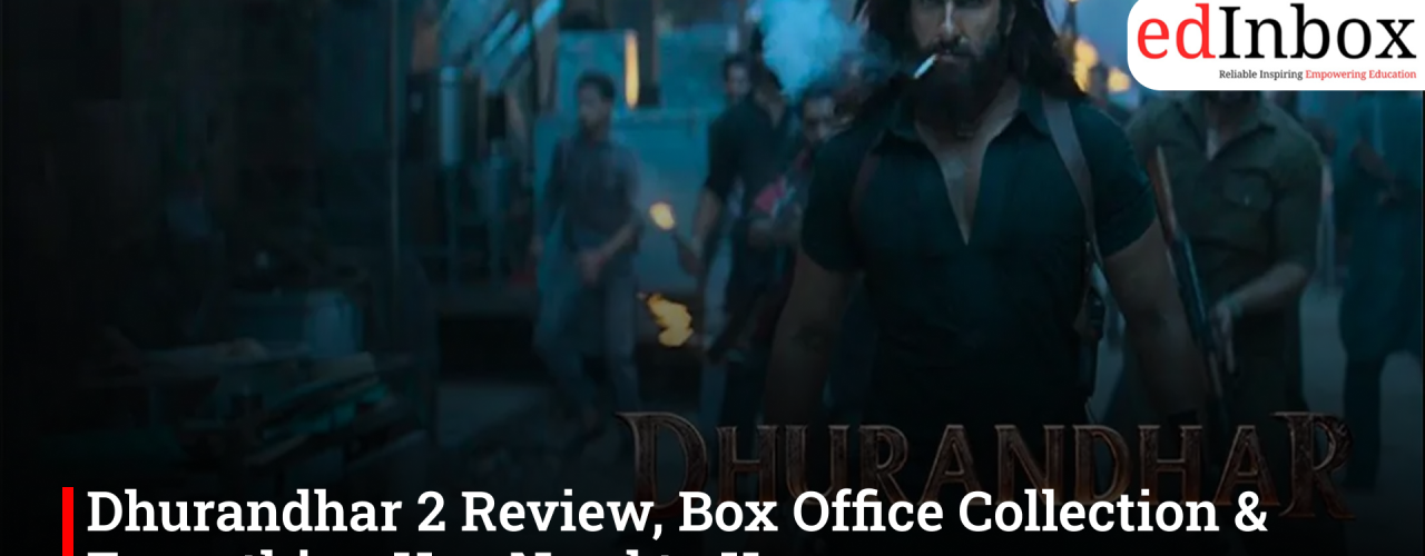 Dhurandhar 2 Review, Box Office Collection & Everything You Need to Know