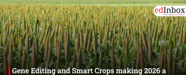 Gene Editing and Smart Crops making 2026 a Turning Point in Indian Agriculture