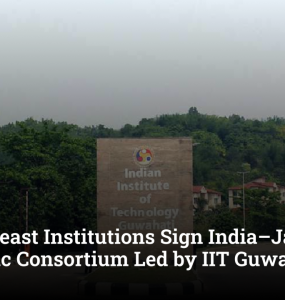 22 Northeast Institutions Sign India–Japan Academic Consortium Led by IIT Guwahati