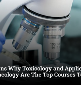 5 Reasons Why Toxicology and Applied Pharmacology Are The Top Courses To Pursue