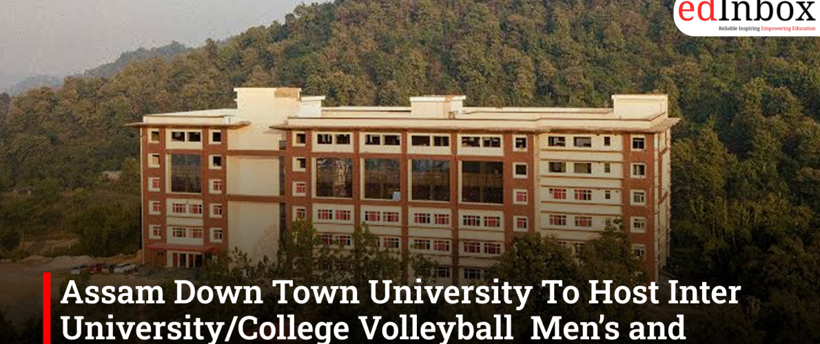 Assam Down Town University To Host Inter University/College Volleyball Men’s and Women’s Tournament 2026