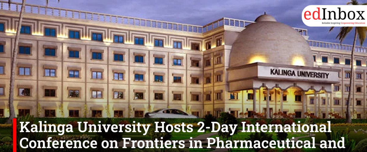 Kalinga University Hosts 2-Day International Conference on Frontiers in Pharmaceutical and Allied Sciences