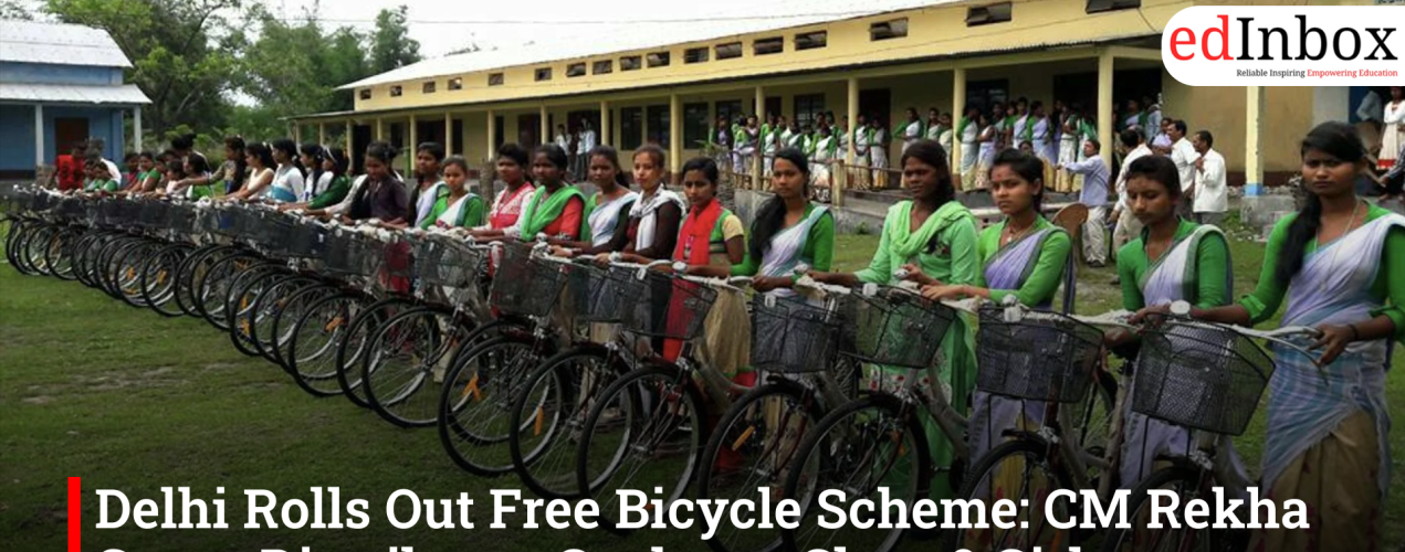 Delhi Rolls Out Free Bicycle Scheme: CM Rekha Gupta Distributes Cycles to Class 9 Girls