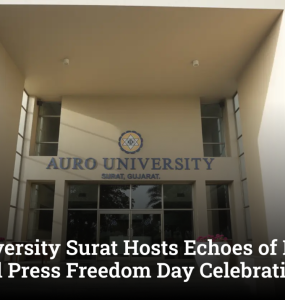 Auro University Surat Hosts Echoes of Freedom 2.0: World Press Freedom Day Celebration 2026