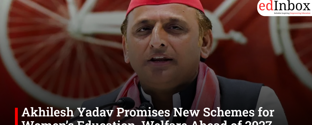 Akhilesh Yadav Promises New Schemes for Women’s Education, Welfare Ahead of 2027 Polls