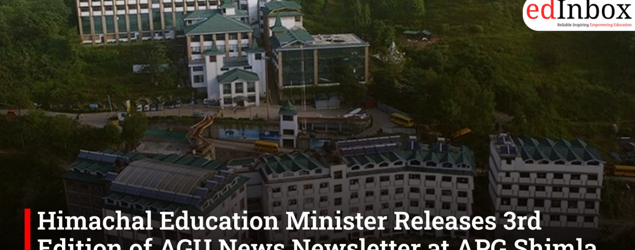 Himachal Education Minister Releases 3rd Edition of AGU News Newsletter at APG Shimla University