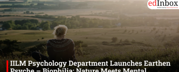 IILM Psychology Department Launches Earthen Psyche – Biophilia: Nature Meets Mental Wellbeing!