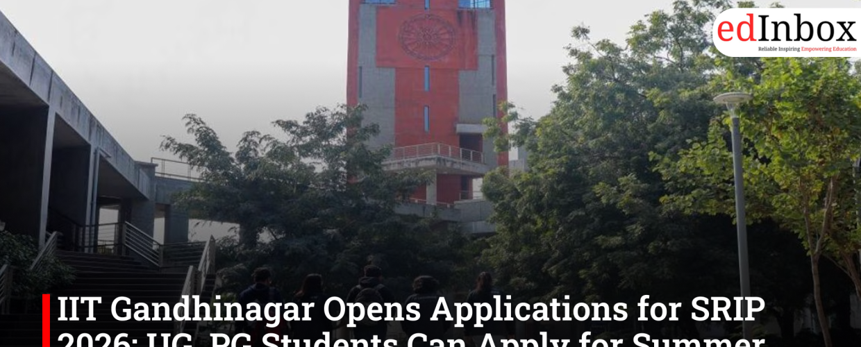 IIT Gandhinagar Opens Applications for SRIP 2026; UG, PG Students Can Apply for Summer Research Internship