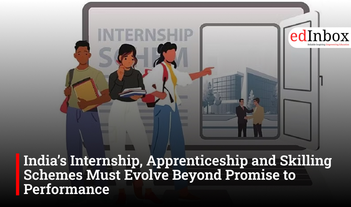 India’s Internship, Apprenticeship and Skilling Schemes Must Evolve Beyond Promise to Performance