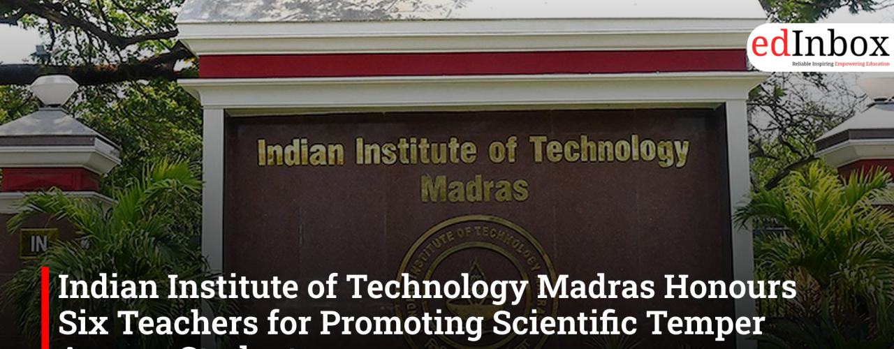 Indian Institute of Technology Madras Honours Six Teachers for Promoting Scientific Temper Among Students