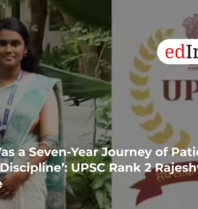 ‘It Was a Seven-Year Journey of Patience and Discipline’: UPSC Rank 2 Rajeshwari Suve