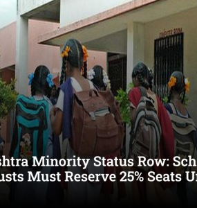 Maharashtra Minority Status Row: Schools Run by 20 Trusts Must Reserve 25% Seats Under RTE Act