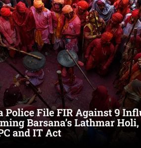 Mathura Police File FIR Against 9 Influencers for Defaming Barsana’s Lathmar Holi, Booked Under IPC and IT Act