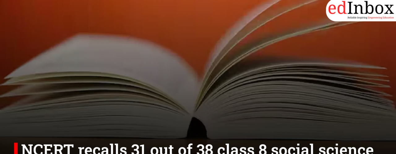 NCERT recalls 31 out of 38 class 8 social science books, bringing relief to students