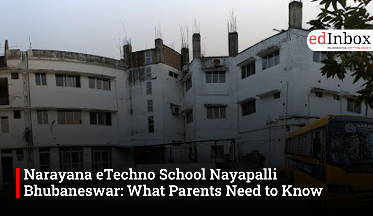 Narayana eTechno School Nayapalli Bhubaneswar: What Parents Need to Know