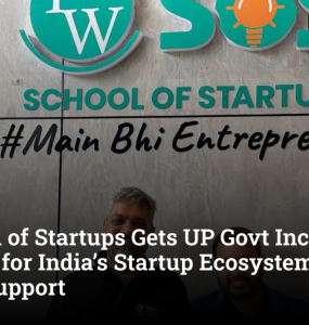 PW School of Startups Gets UP Govt Incubator Tag: Boost for India’s Startup Ecosystem and Founder Support