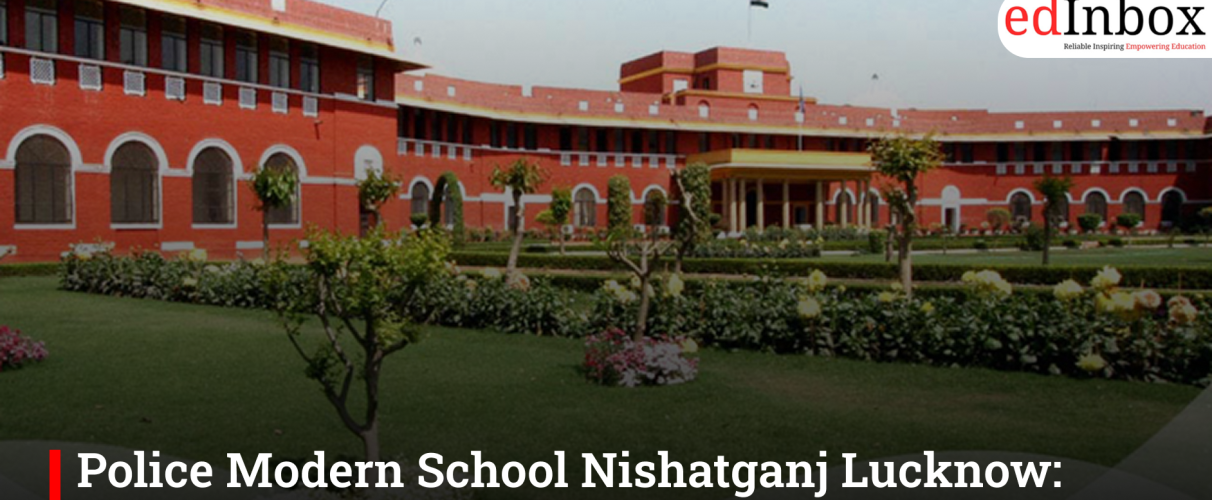 Police Modern School Nishatganj Lucknow: Complete Profile, History & Key Facts