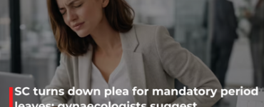 SC turns down plea for mandatory period leaves; gynaecologists suggest workplace solutions