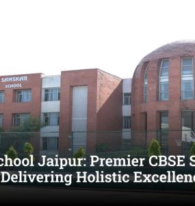 Sanskar School Jaipur: Premier CBSE School on Sirsi Road Delivering Holistic Excellence