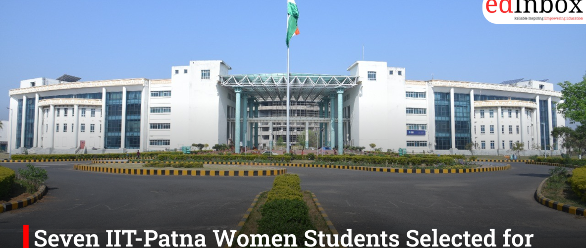 Seven IIT-Patna Women Students Selected for Rupa Rahul Bajaj National Scholarship 2025