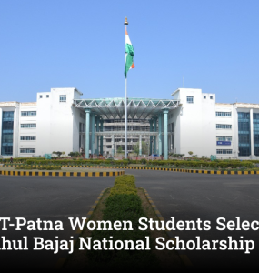 Seven IIT-Patna Women Students Selected for Rupa Rahul Bajaj National Scholarship 2025