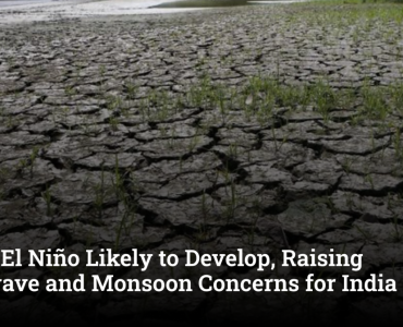 Super El Niño Likely to Develop, Raising Heatwave and Monsoon Concerns for India