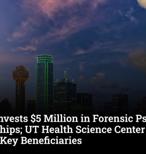 Texas Invests $5 Million in Forensic Psychiatry Fellowships; UT Health Science Center at Tyler Among Key Beneficiaries