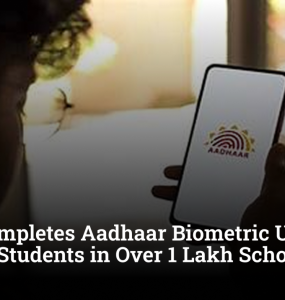 UIDAI Completes Aadhaar Biometric Update for 1.2 Crore Students in Over 1 Lakh Schools Across India