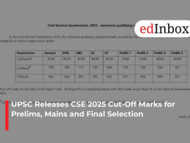 UPSC Releases CSE 2025 Cut-Off Marks for Prelims, Mains and Final Selection