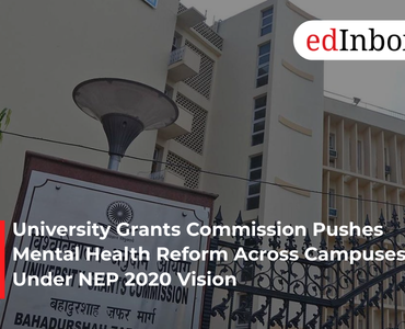 University Grants Commission Pushes Mental Health Reform Across Campuses Under NEP 2020 Vision