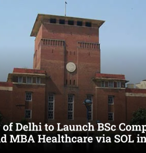 University of Delhi to Launch BSc Computer Science and MBA Healthcare via SOL in 2026–27