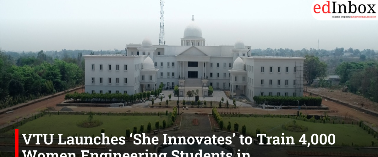 VTU Launches ‘She Innovates’ to Train 4,000 Women Engineering Students in Entrepreneurship