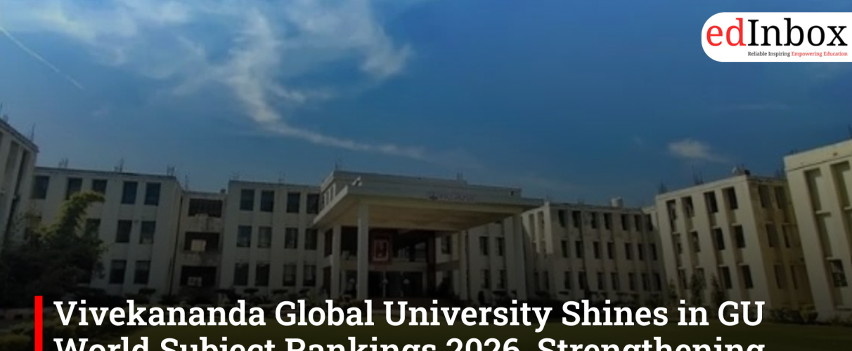 Vivekananda Global University Shines in GU World Subject Rankings 2026, Strengthening India’s Global Academic Footprint