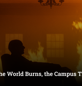 When the World Burns, the Campus Trembles