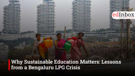 Why Sustainable Education Matters: Lessons from a Bengaluru LPG Crisis
