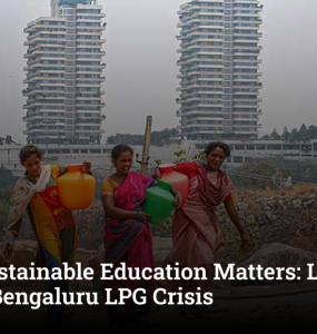 Why Sustainable Education Matters: Lessons from a Bengaluru LPG Crisis