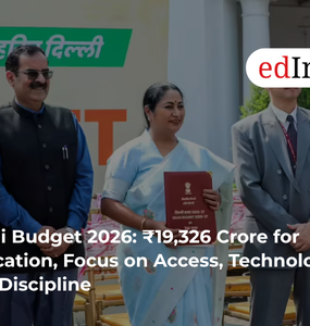 Delhi Budget 2026: ₹19,326 Crore for Education, Focus on Access, Technology and Discipline
