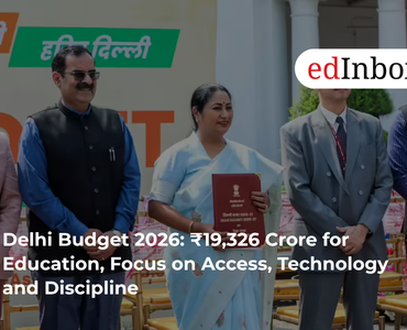 Delhi Budget 2026: ₹19,326 Crore for Education, Focus on Access, Technology and Discipline
