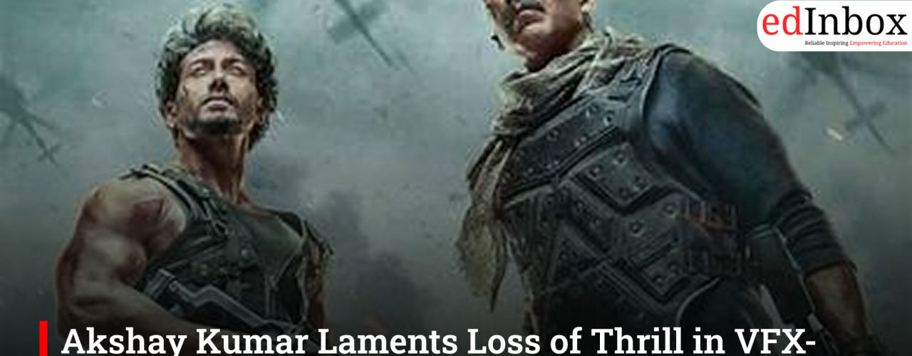 Akshay Kumar Laments Loss of Thrill in VFX-Driven Action Cinema