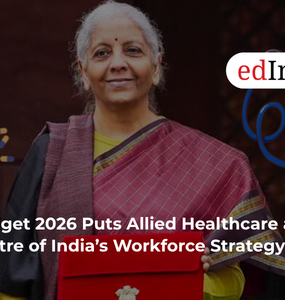 Budget 2026 Puts Allied Healthcare at the Centre of India’s Workforce Strategy