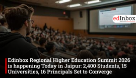 Edinbox Regional Higher Education Summit 2026 is happening Today in Jaipur 2,400 Students, 15 Universities, 16 Principals Set to Converge